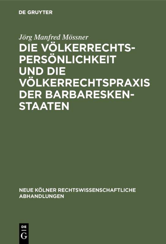 Cover-Bild Die Völkerrechtspersönlichkeit und die Völkerrechtspraxis der Barbareskenstaaten