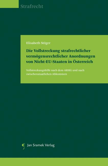 Cover-Bild Die Vollstreckung strafrechtlicher vermögensrechtlicher Anordnungen von Nicht-EU-Staaten in Österreich