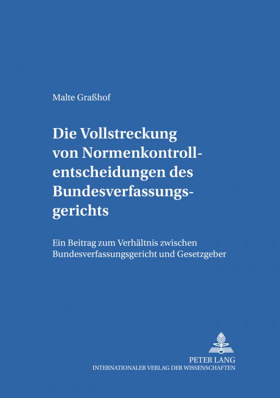 Cover-Bild Die Vollstreckung von Normenkontrollentscheidungen des Bundesverfassungsgerichts