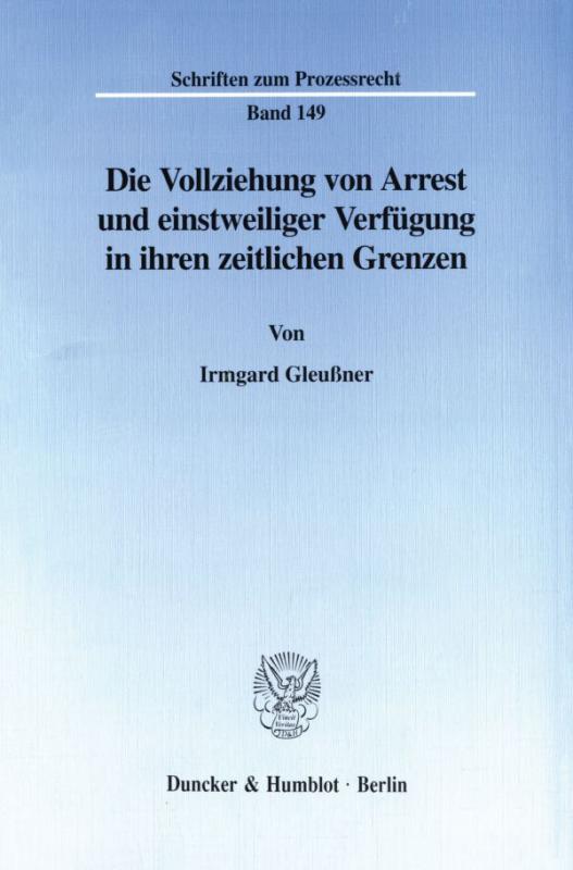 Cover-Bild Die Vollziehung von Arrest und einstweiliger Verfügung in ihren zeitlichen Grenzen.