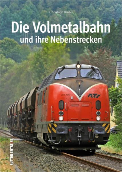 Cover-Bild Die Volmetalbahn und ihre Nebenstrecken