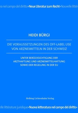 Cover-Bild Die Voraussetzungen des Off-Label Use von Arzneimitteln in der Schweiz