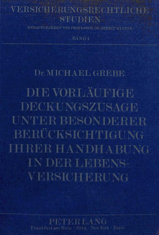 Cover-Bild Die vorläufige Deckungszusage unter besonderer Berücksichtigung ihrer Handhabung in der Lebensversicherung