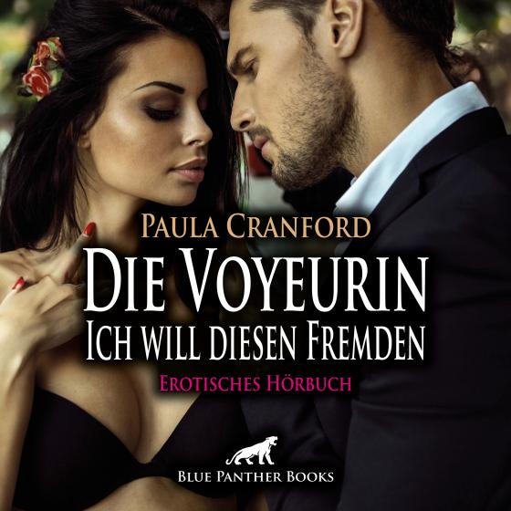 Cover-Bild Die Voyeurin - Ich will diesen Fremden | Erotik Audio Story | Erotisches Hörbuch Audio CD