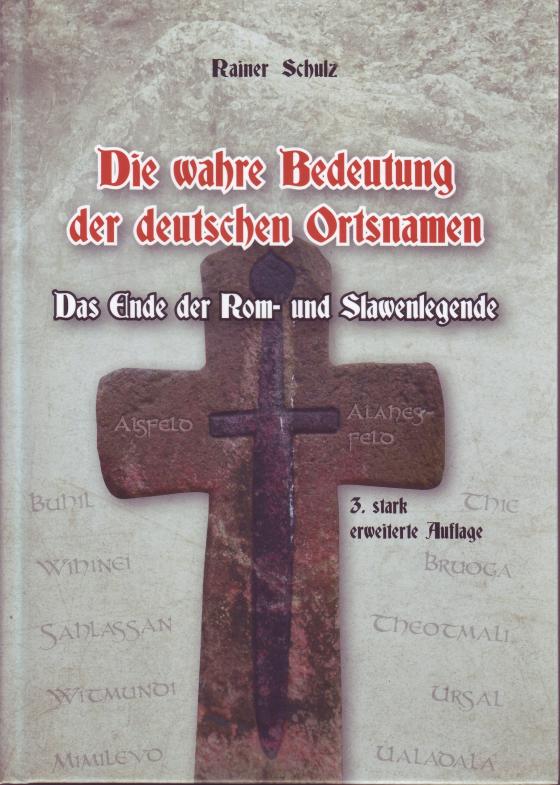 Cover-Bild Die wahre Bedeutung der deutschen Ortsnamen