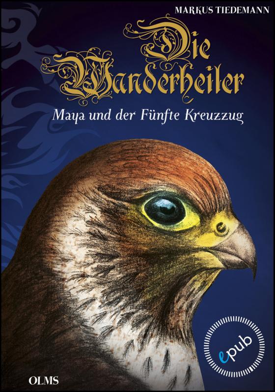 Cover-Bild Die Wanderheiler. Maya und der Fünfte Kreuzzug