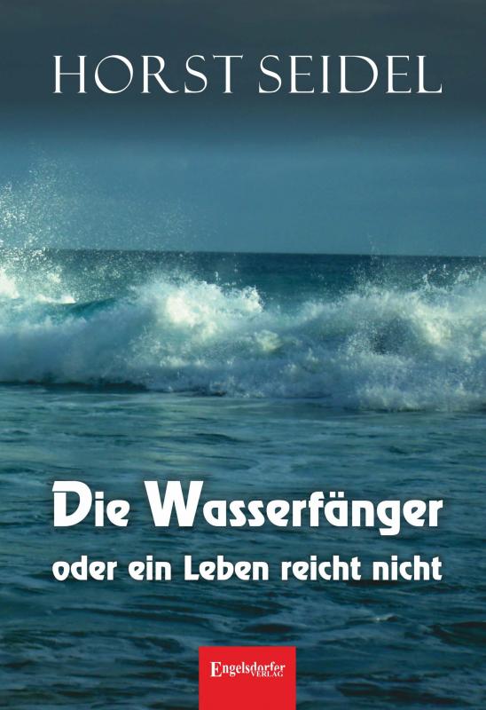 Cover-Bild Die Wasserfänger oder ein Leben reicht nicht