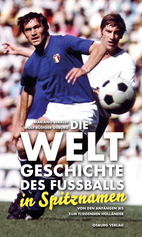Cover-Bild Die Weltgeschichte des Fußballs in Spitznamen