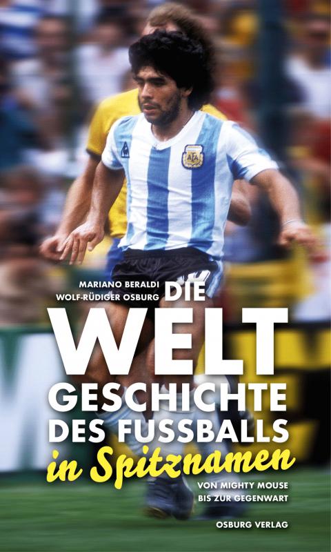 Cover-Bild Die Weltgeschichte des Fußballs in Spitznamen