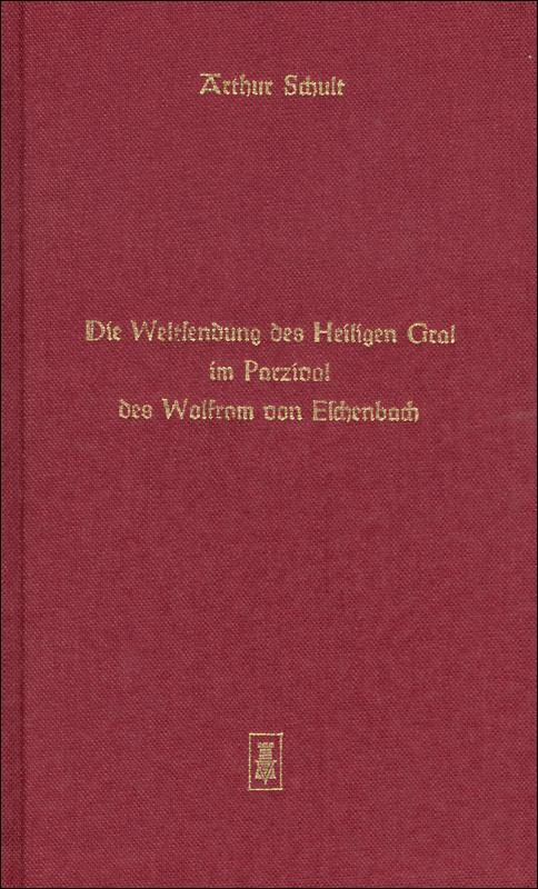 Cover-Bild Die Weltsendung des Heiligen Gral im Parzival des Wolfram von Eschenbach