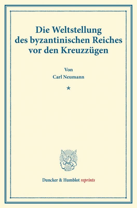 Cover-Bild Die Weltstellung des byzantinischen Reiches vor den Kreuzzügen.