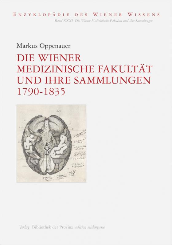 Cover-Bild Die Wiener Medizinische Fakultät und ihre Sammlungen 1790–1835