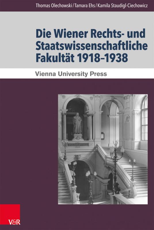 Cover-Bild Die Wiener Rechts- und Staatswissenschaftliche Fakultät 1918–1938