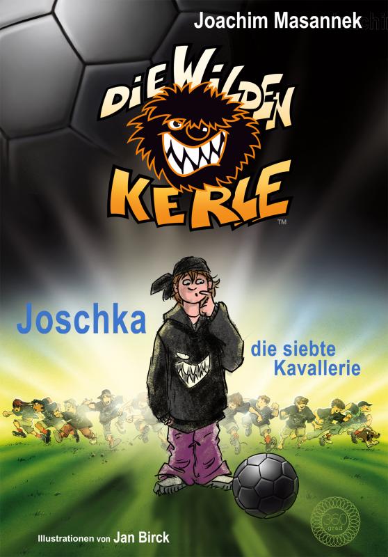 Cover-Bild Die Wilden Kerle - Buch 9: Joschka, die siebte Kavallerie