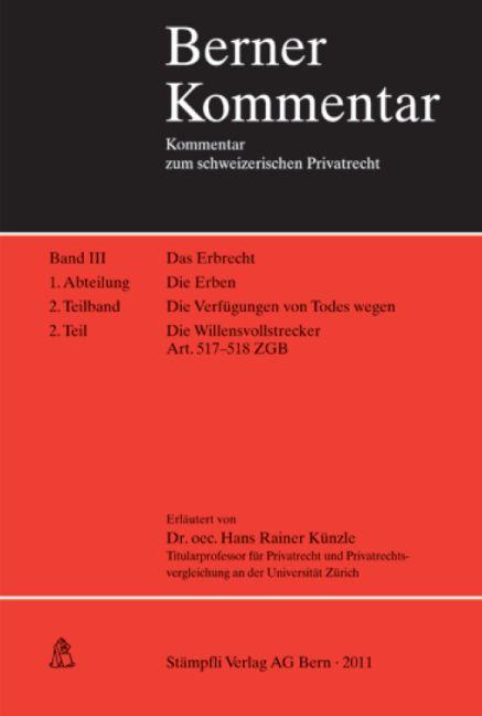 Cover-Bild Die Willensvollstrecker Art. 517-518 ZGB. Band III, 1. Abt., 2.Teilband, 2. Teil