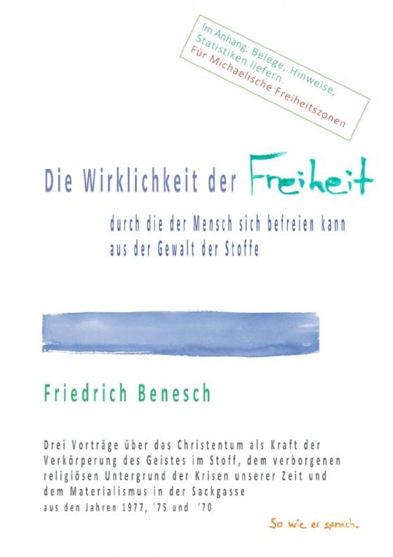 Cover-Bild Die Wirklichkeit der Freiheit, durch die der Mensch sich aus der Gewalt der Stoffe befreien kann