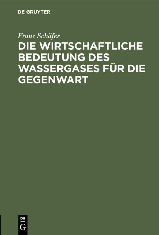 Cover-Bild Die wirtschaftliche Bedeutung des Wassergases für die Gegenwart