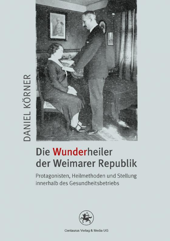 Cover-Bild Die Wunderheiler der Weimarer Republik