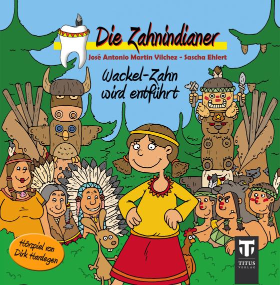 Cover-Bild Die Zahnindianer - Wackel-Zahn wird entführt