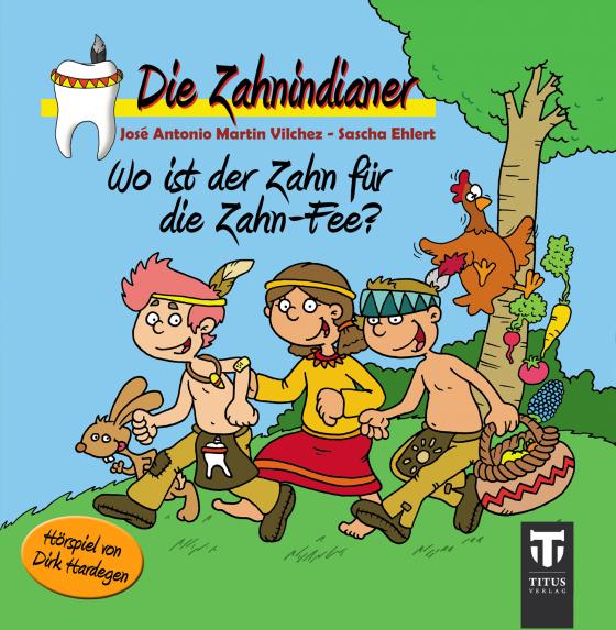 Cover-Bild Die Zahnindianer - Wo ist der Zahn für die Zahn-Fee