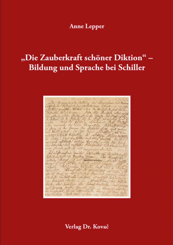 Cover-Bild „Die Zauberkraft schöner Diktion“ – Bildung und Sprache bei Schiller