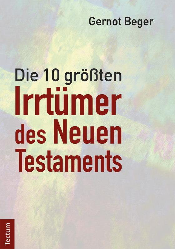 Cover-Bild Die zehn größten Irrtümer des Neuen Testaments