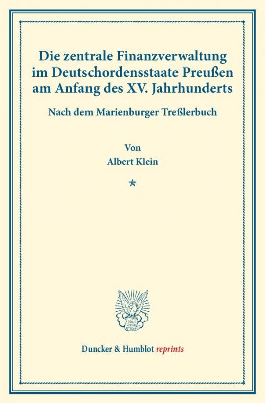 Cover-Bild Die zentrale Finanzverwaltung im Deutschordensstaate Preußen am Anfang des XV. Jahrhunderts.