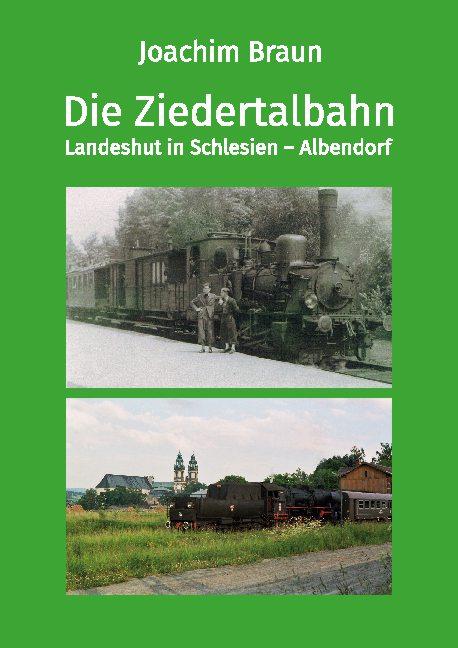 Cover-Bild Die Ziedertalbahn Landeshut in Schlesien-Albendorf