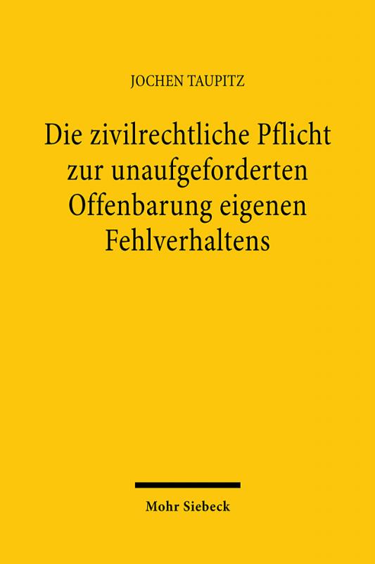 Cover-Bild Die zivilrechtliche Pflicht zur unaufgeforderten Offenbarung eigenen Fehlverhaltens