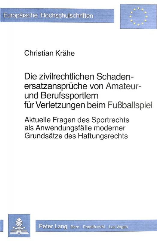 Cover-Bild Die zivilrechtlichen Schadenersatzansprüche von Amateur- und Berufssportlern für Verletzungen beim Fussballspiel