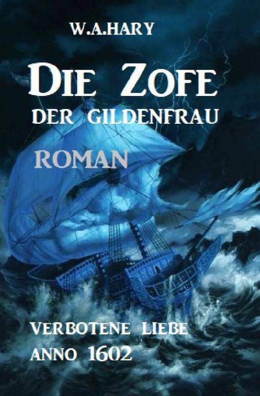 Cover-Bild Die Zofe der Gildenfrau: Verbotene Liebe Anno 1602