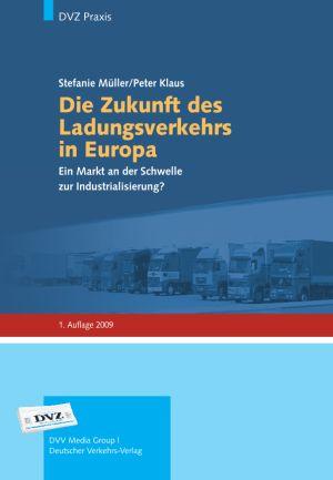 Cover-Bild Die Zukunft des Ladungsverkehrs in Europa