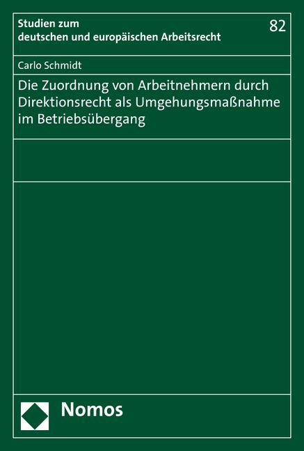 Cover-Bild Die Zuordnung von Arbeitnehmern durch Direktionsrecht als Umgehungsmaßnahme im Betriebsübergang