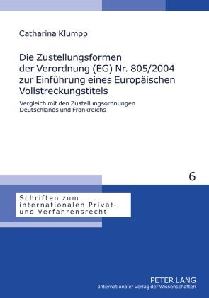 Cover-Bild Die Zustellungsformen der Verordnung (EG) Nr. 805/2004 zur Einführung eines Europäischen Vollstreckungstitels
