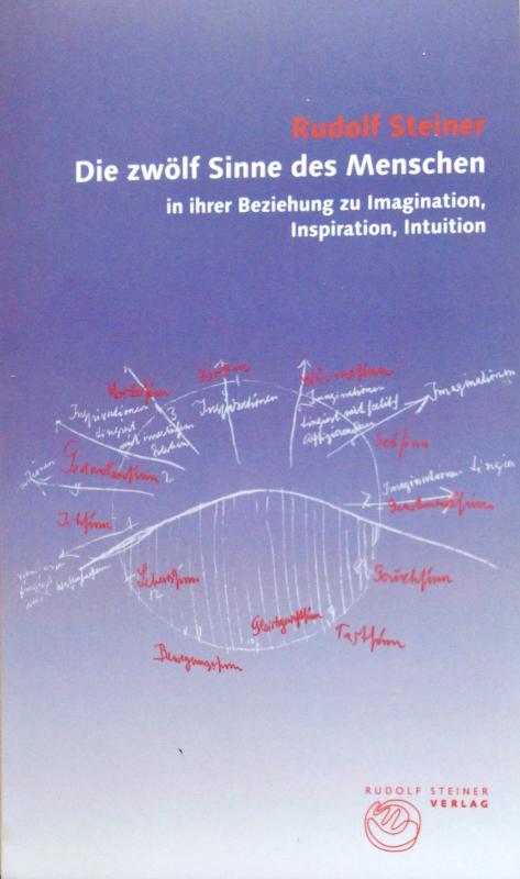 Cover-Bild Die zwölf Sinne des Menschen in ihrer Beziehung zu Imagination, Inspiration, Intuition