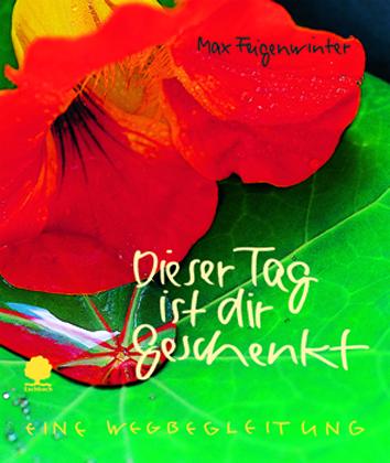 Cover-Bild Dieser Tag ist dir geschenkt