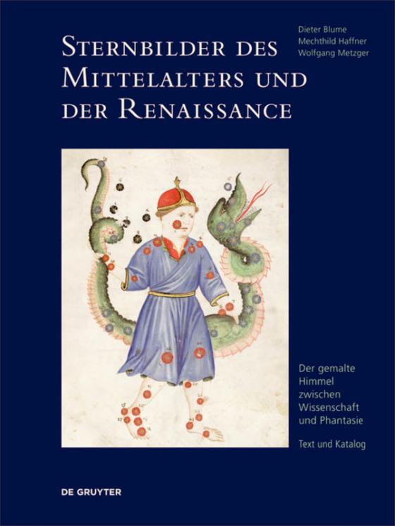 Cover-Bild Dieter Blume; Mechthild Haffner; Wolfgang Metzger: Sternbilder des Mittelalters / Sternbilder des Mittelalters und der Renaissance