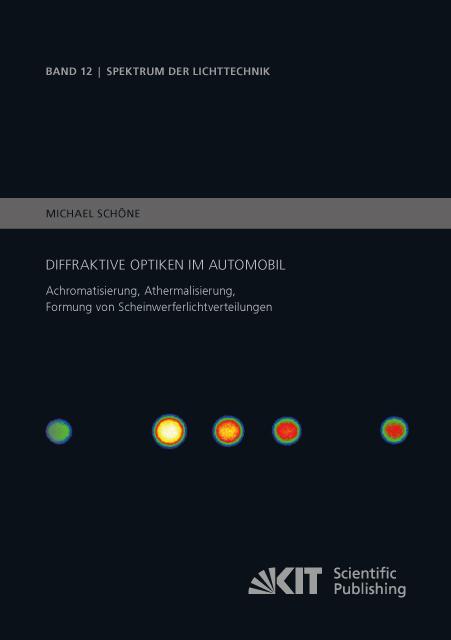 Cover-Bild Diffraktive Optiken im Automobil - Achromatisierung, Athermalisierung, Formung von Scheinwerferlichtverteilungen