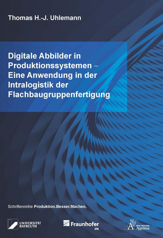 Cover-Bild Digitale Abbilder in Produktionssystemen - Eine Anwendung in der Intralogistik der Flachbaugruppenfertigung