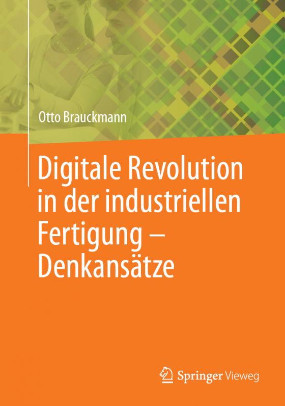 Cover-Bild Digitale Revolution in der industriellen Fertigung – Denkansätze