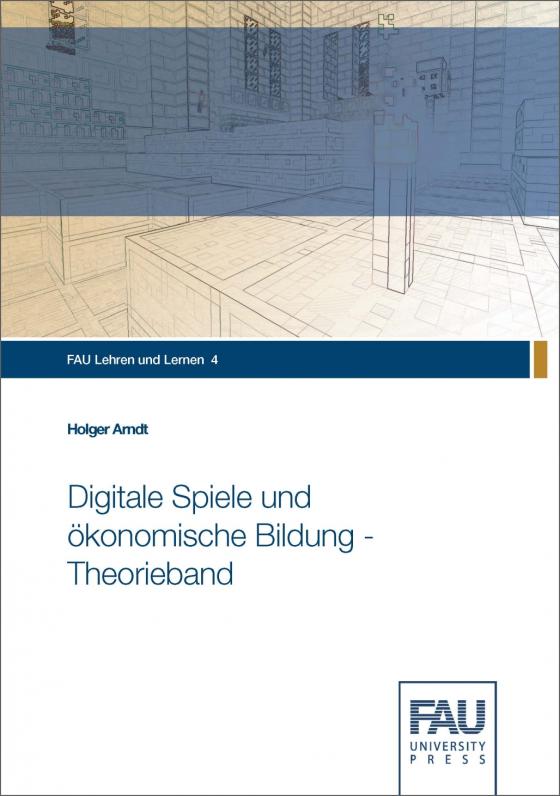 Cover-Bild Digitale Spiele und ökonomische Bildung - Theorieband