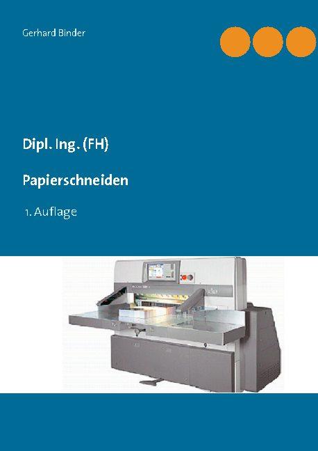 Cover-Bild Dipl. Ing. (FH) Papierschneiden