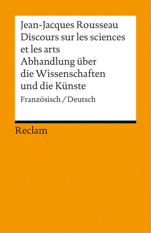 Cover-Bild Discours sur les sciences et les arts / Abhandlung über die Wissenschaften und die Künste. Französisch/Deutsch