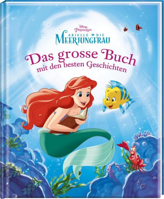 Cover-Bild Disney Arielle - Das große Buch mit den besten Geschichten