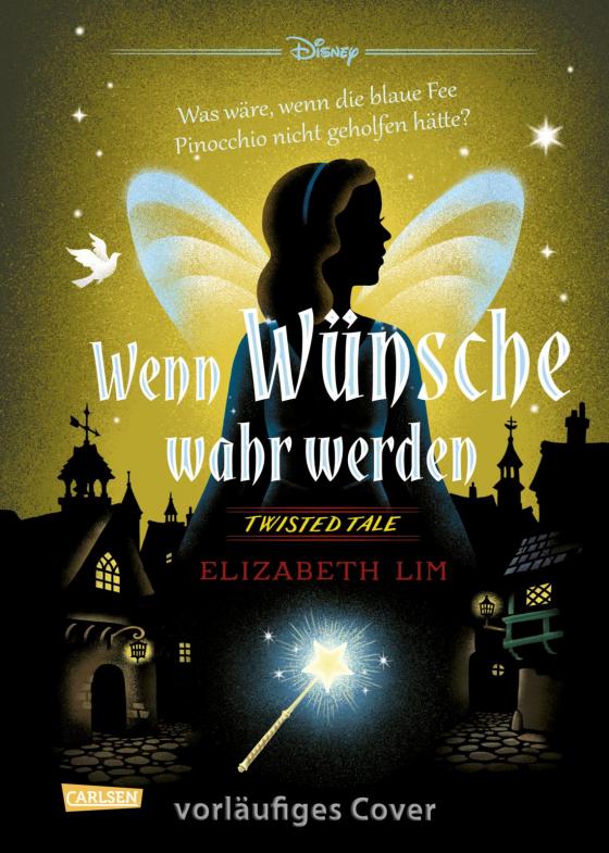 Cover-Bild Disney. Twisted Tales: Wenn Wünsche wahr werden – Was wäre, wenn die blaue Fee Pinocchio nicht geholfen hätte?