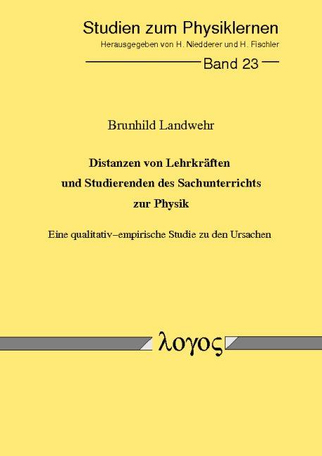 Cover-Bild Distanzen von Lehrkräften und Studierenden des Sachunterrichts zur Physik. Eine qualitativ-empirische Studie zu den Ursachen