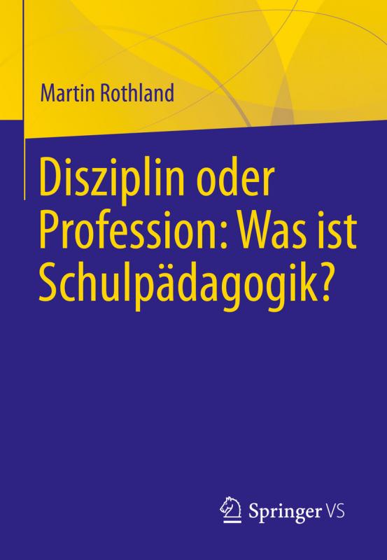 Cover-Bild Disziplin oder Profession: Was ist Schulpädagogik?