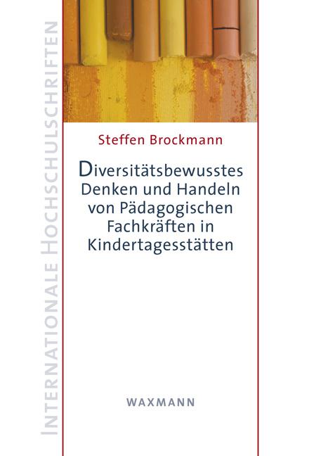 Cover-Bild Diversitätsbewusstes Denken und Handeln von Pädagogischen Fachkräften in Kindertagesstätten