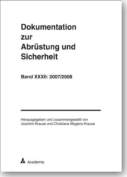 Cover-Bild Dokumentation zur Abrüstung und Sicherheit / Dokumentation zur Abrüstung und Sicherheit, Band 32: 2007/2008