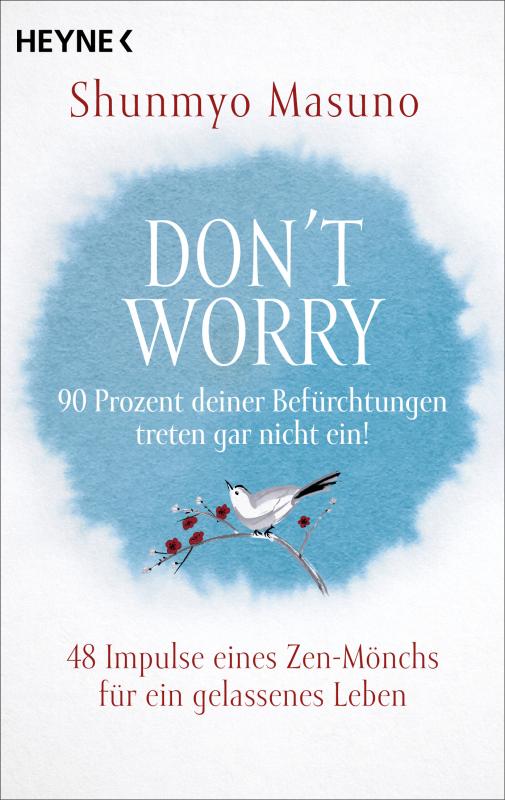 Cover-Bild Don't Worry – 90 Prozent deiner Befürchtungen treten gar nicht ein!